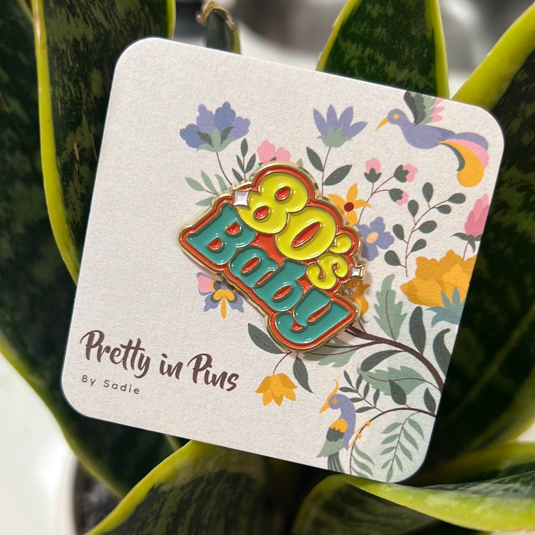 80s Baby Pin (Sadieโs Pick)
